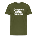 Awesome Like My Daughter Men's Premium T-Shirt - olive green