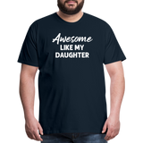Awesome Like My Daughter Men's Premium T-Shirt - deep navy