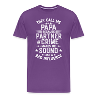 They Call Me Papa Because Partner in Crime Makes Me Sound Like a Bad Influence Men's Premium T-Shirt - purple