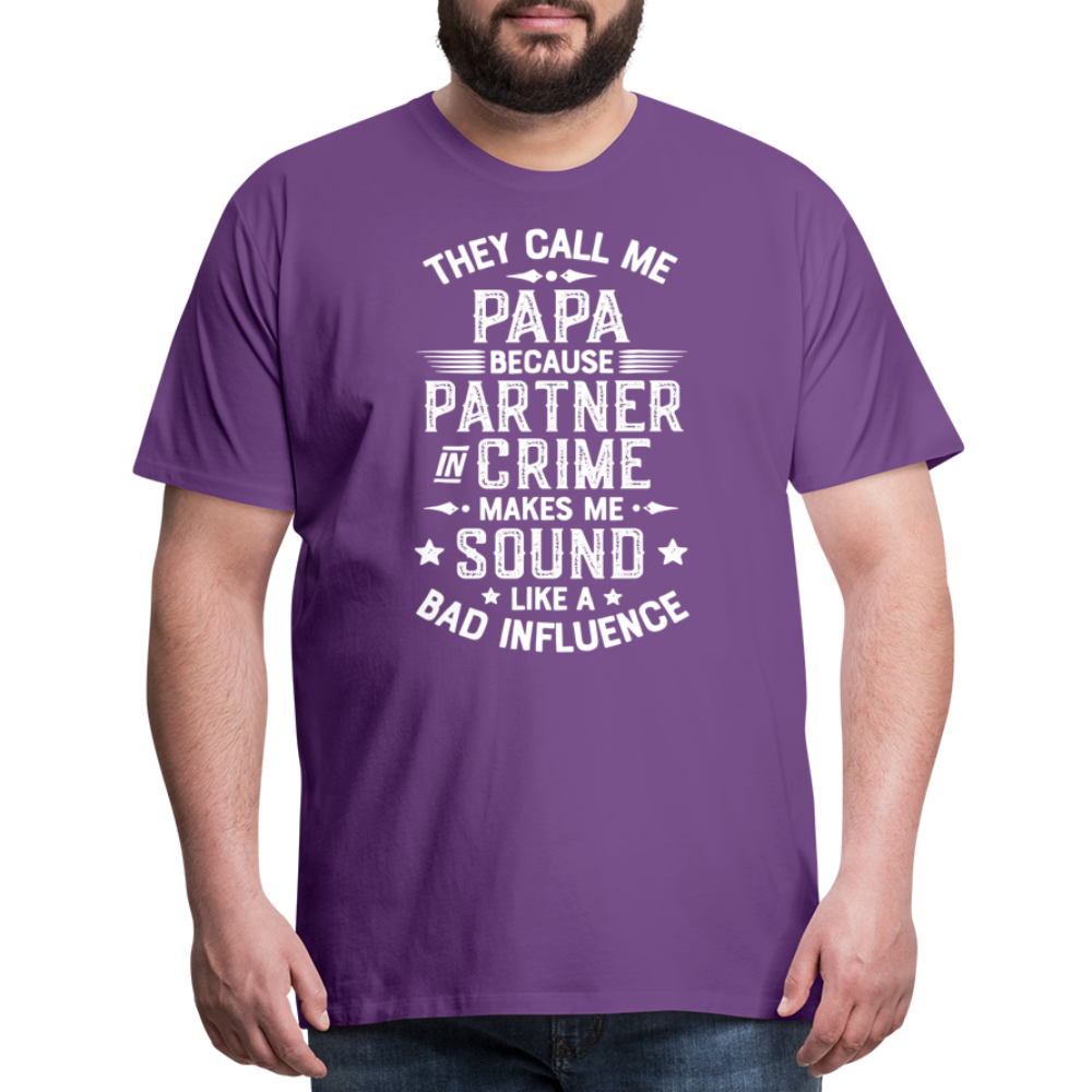 They Call Me Papa Because Partner in Crime Makes Me Sound Like a Bad Influence Men's Premium T-Shirt - purple