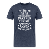 They Call Me Papa Because Partner in Crime Makes Me Sound Like a Bad Influence Men's Premium T-Shirt - heather blue