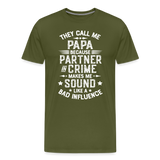 They Call Me Papa Because Partner in Crime Makes Me Sound Like a Bad Influence Men's Premium T-Shirt - olive green