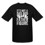 It's Not a Dad Bod It's a Father Figure Men's Tall T-Shirt - black