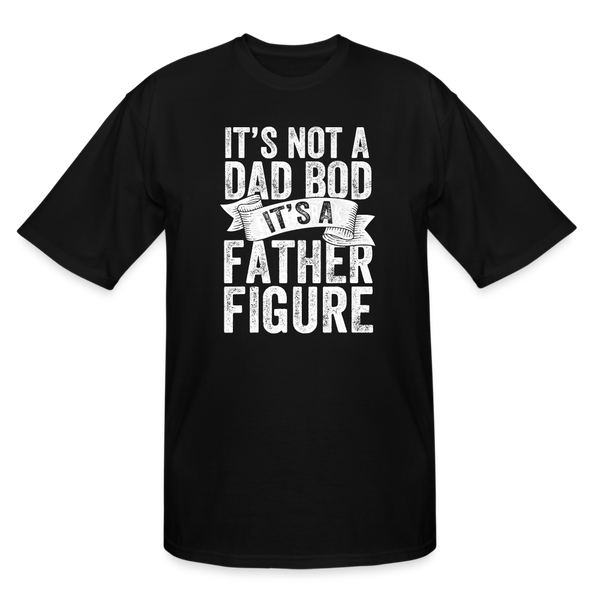 It's Not a Dad Bod It's a Father Figure Men's Tall T-Shirt - black