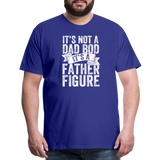 It's Not a Dad Bod It's a Father Figure Men's Premium T-Shirt - royal blue