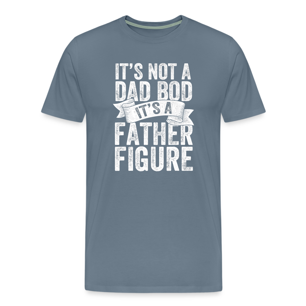 It's Not a Dad Bod It's a Father Figure Men's Premium T-Shirt - steel blue