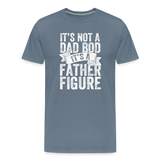 It's Not a Dad Bod It's a Father Figure Men's Premium T-Shirt - steel blue