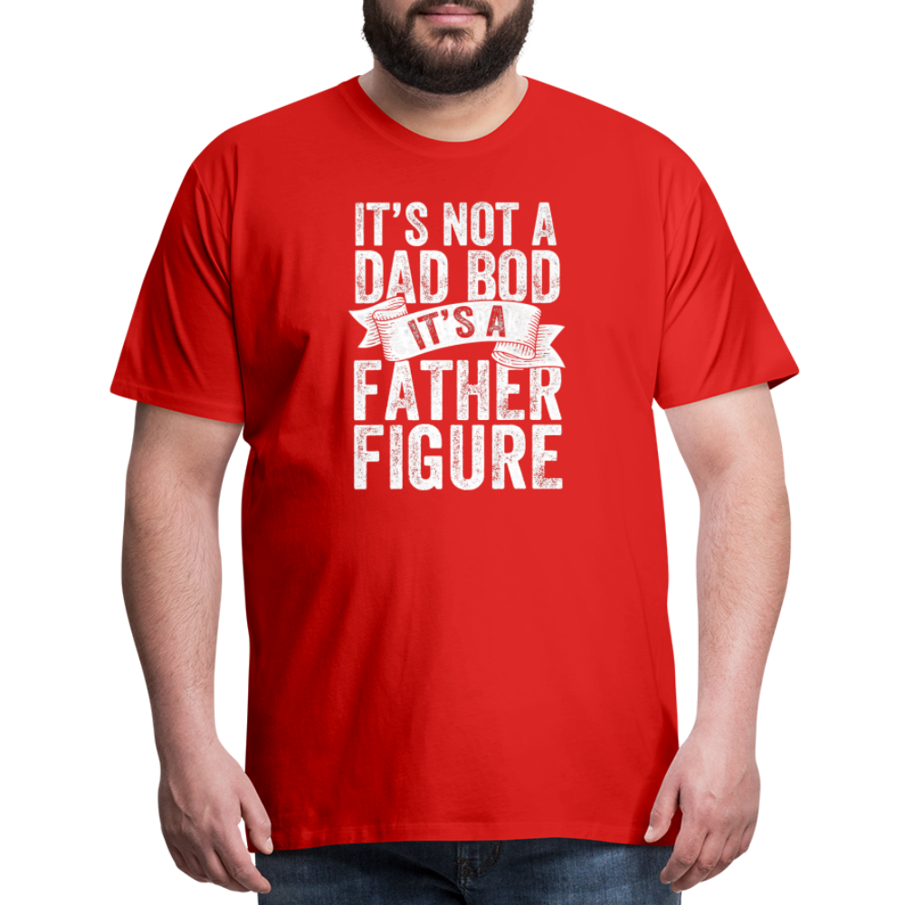 It's Not a Dad Bod It's a Father Figure Men's Premium T-Shirt - red