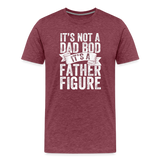 It's Not a Dad Bod It's a Father Figure Men's Premium T-Shirt - heather burgundy