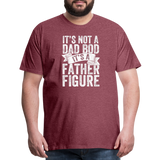 It's Not a Dad Bod It's a Father Figure Men's Premium T-Shirt - heather burgundy