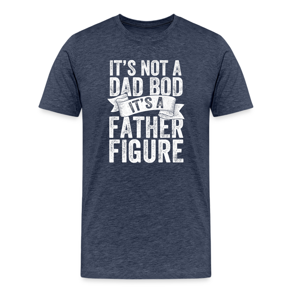 It's Not a Dad Bod It's a Father Figure Men's Premium T-Shirt - heather blue