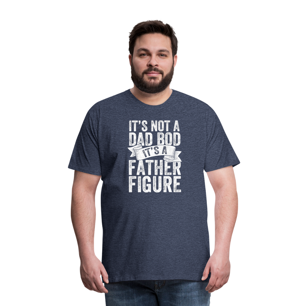 It's Not a Dad Bod It's a Father Figure Men's Premium T-Shirt - heather blue