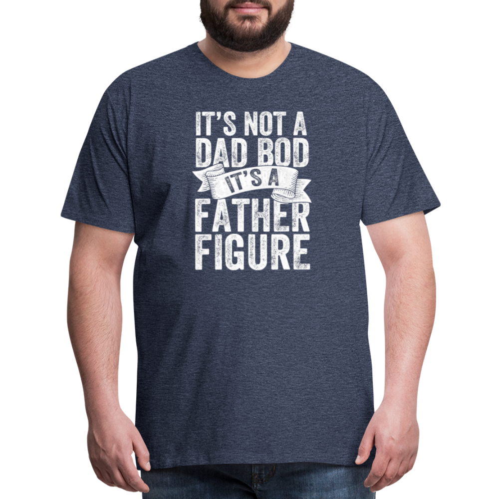 It's Not a Dad Bod It's a Father Figure Men's Premium T-Shirt - heather blue
