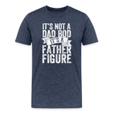 It's Not a Dad Bod It's a Father Figure Men's Premium T-Shirt - heather blue