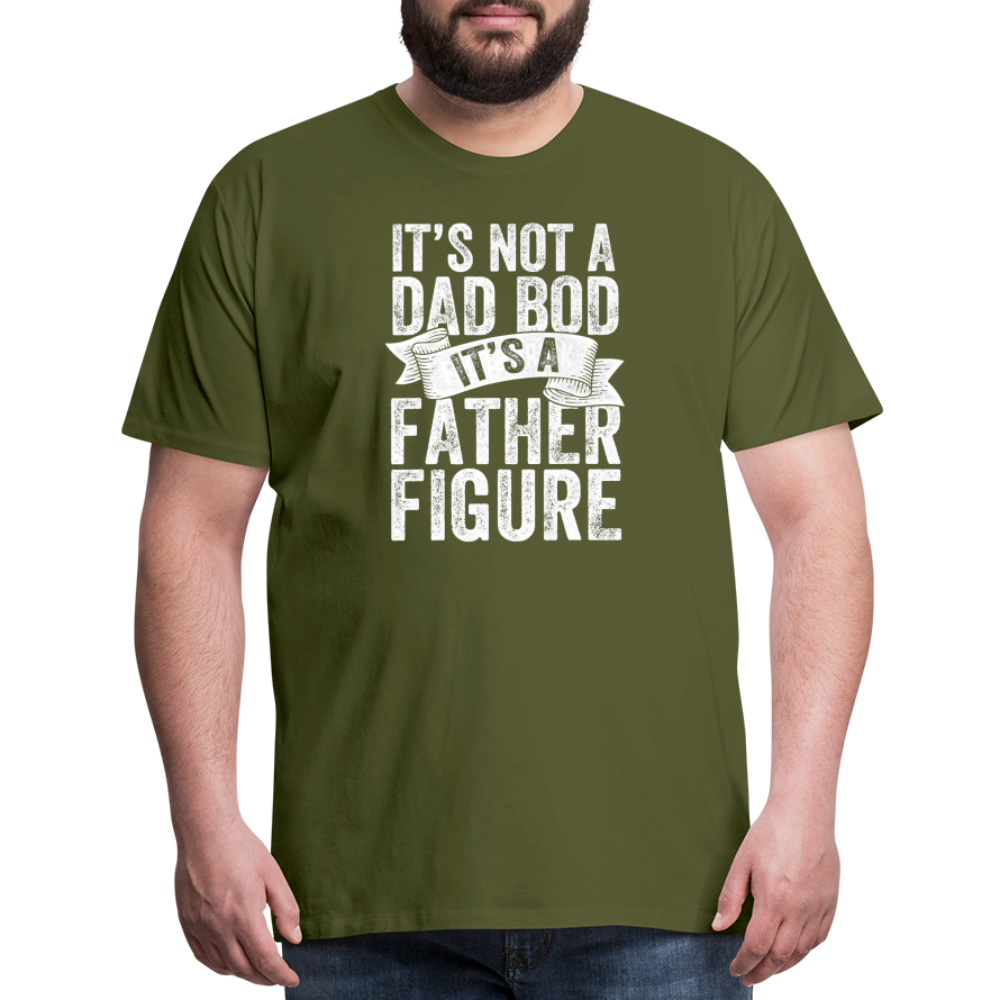 It's Not a Dad Bod It's a Father Figure Men's Premium T-Shirt - olive green