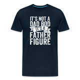 It's Not a Dad Bod It's a Father Figure Men's Premium T-Shirt - deep navy