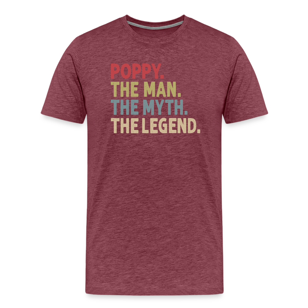 Poppy the Man the Myth the Legend Men's Premium T-Shirt - heather burgundy