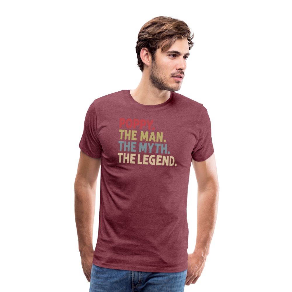 Poppy the Man the Myth the Legend Men's Premium T-Shirt - heather burgundy
