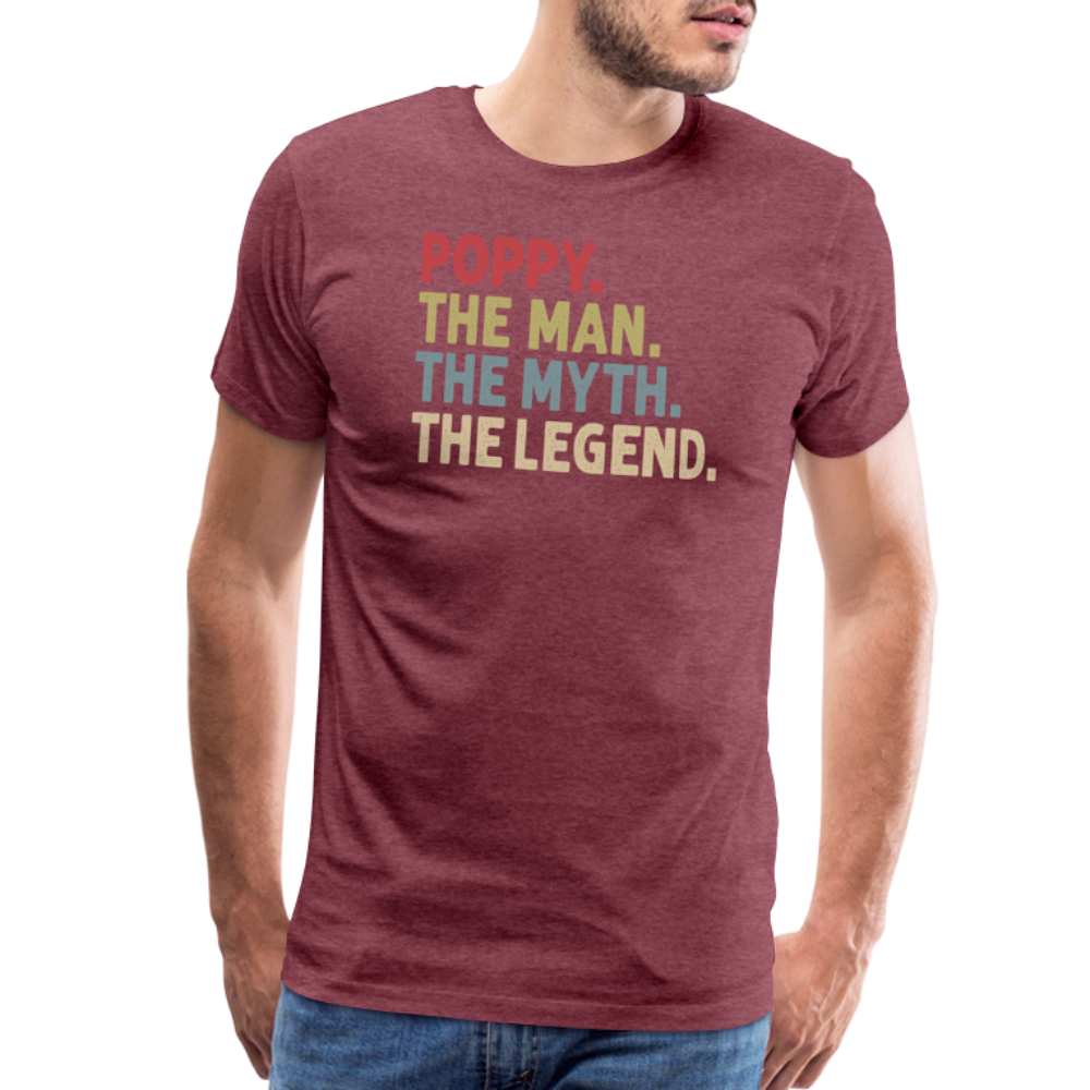 Poppy the Man the Myth the Legend Men's Premium T-Shirt - heather burgundy