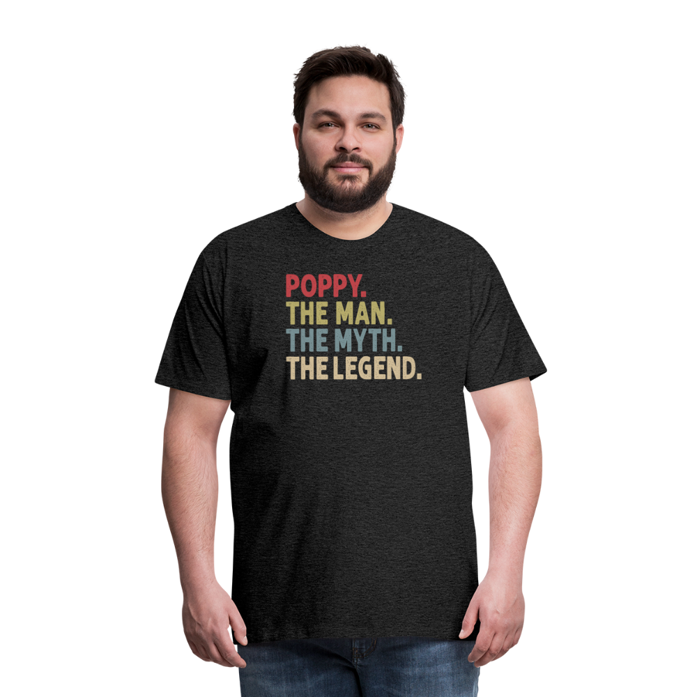 Poppy the Man the Myth the Legend Men's Premium T-Shirt - charcoal grey