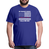 My Favorite Nurse Calls Me Dad Men's Premium T-Shirt - royal blue