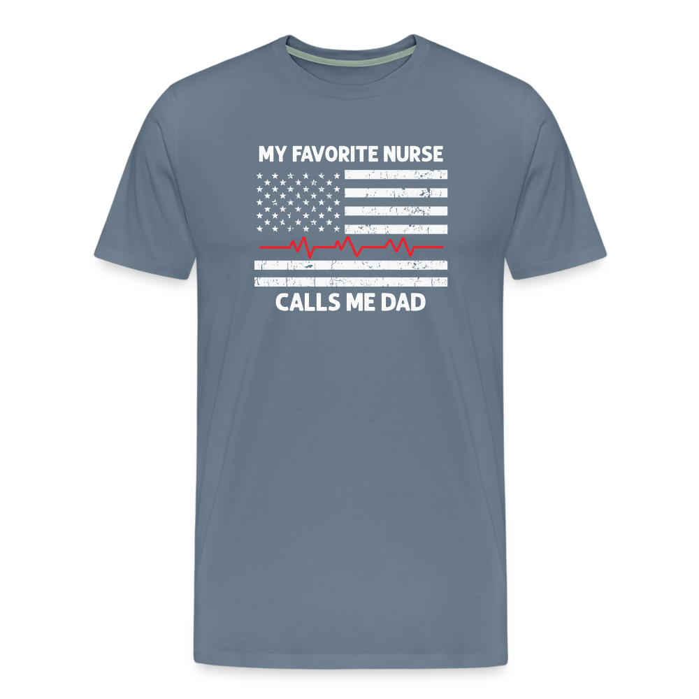 My Favorite Nurse Calls Me Dad Men's Premium T-Shirt - steel blue