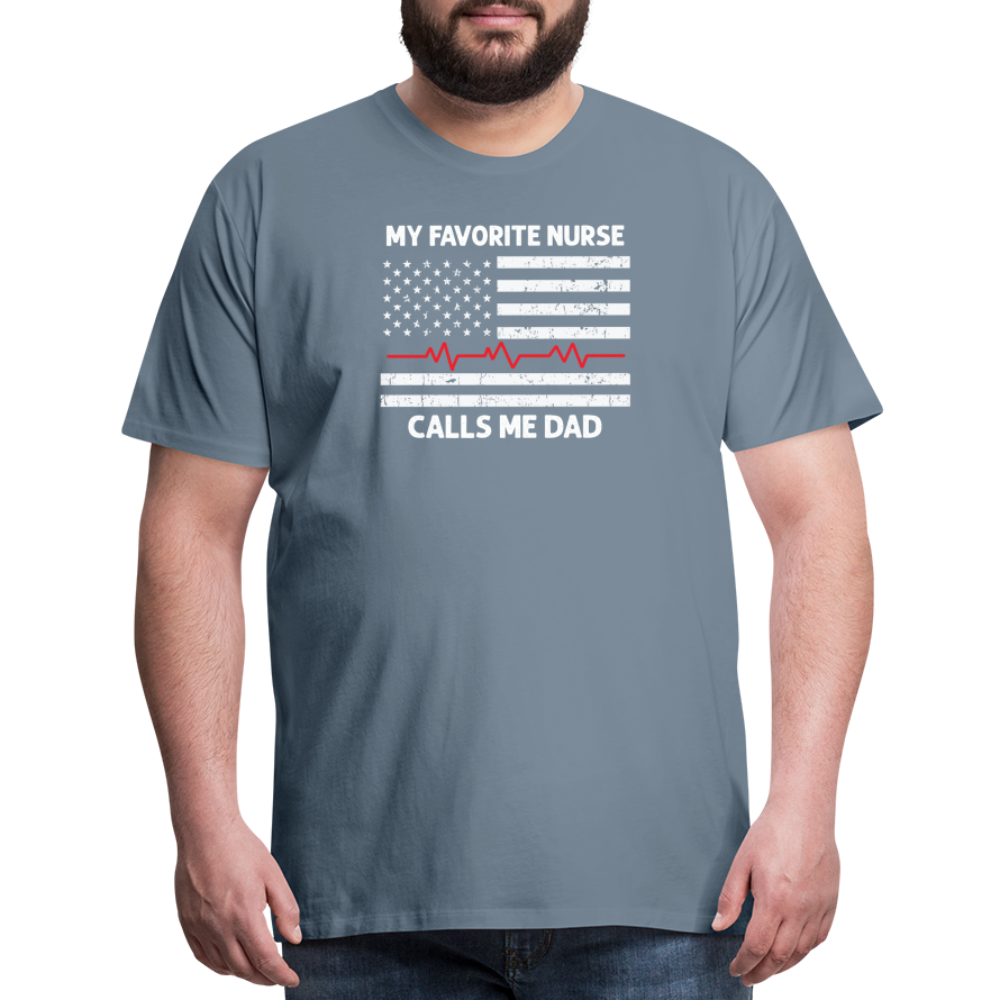 My Favorite Nurse Calls Me Dad Men's Premium T-Shirt - steel blue