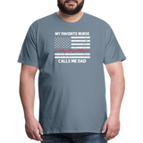 My Favorite Nurse Calls Me Dad Men's Premium T-Shirt - steel blue