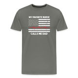 My Favorite Nurse Calls Me Dad Men's Premium T-Shirt - asphalt gray