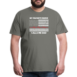 My Favorite Nurse Calls Me Dad Men's Premium T-Shirt - asphalt gray