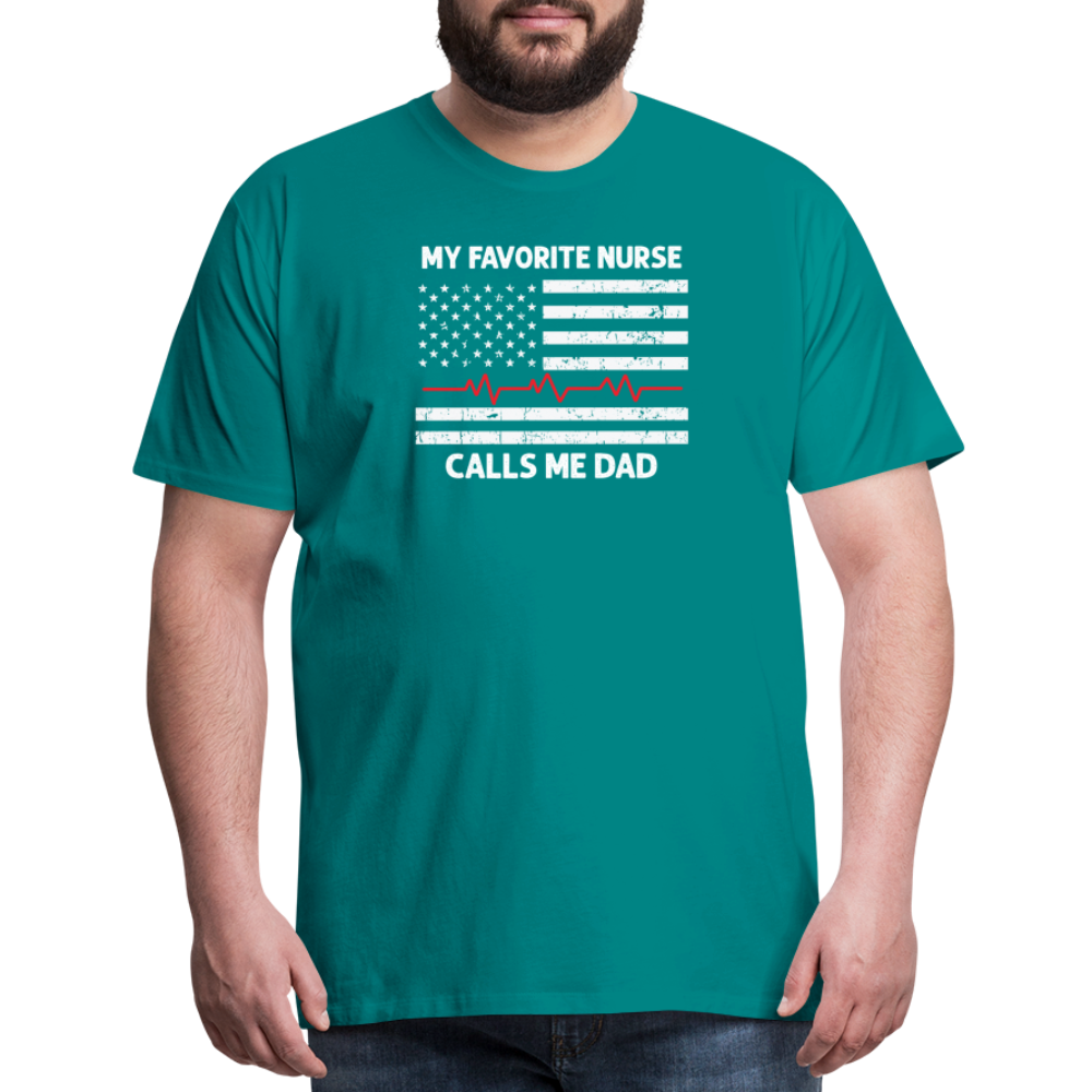 My Favorite Nurse Calls Me Dad Men's Premium T-Shirt - teal