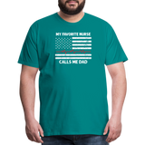 My Favorite Nurse Calls Me Dad Men's Premium T-Shirt - teal
