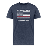 My Favorite Nurse Calls Me Dad Men's Premium T-Shirt - heather blue