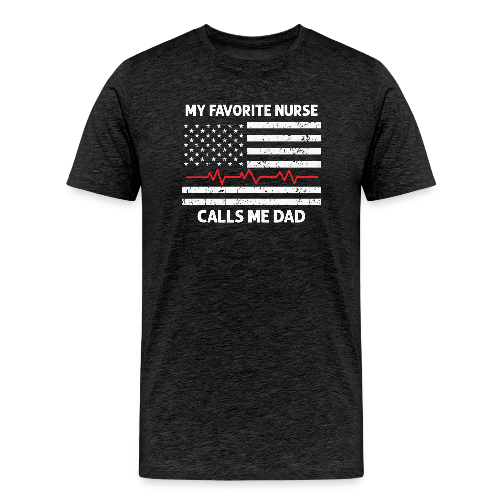 My Favorite Nurse Calls Me Dad Men's Premium T-Shirt - charcoal grey