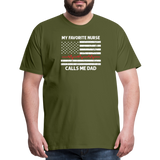 My Favorite Nurse Calls Me Dad Men's Premium T-Shirt - olive green