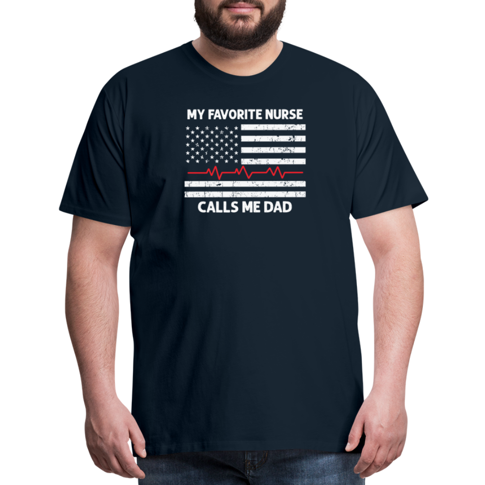 My Favorite Nurse Calls Me Dad Men's Premium T-Shirt - deep navy
