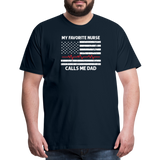 My Favorite Nurse Calls Me Dad Men's Premium T-Shirt - deep navy