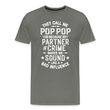 They Call Me Pop Pop Because Partner In Crime Makes Me Sound Like a Bad Influence Men's Premium T-Shirt - asphalt gray