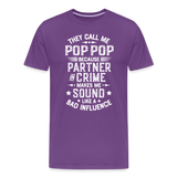 They Call Me Pop Pop Because Partner In Crime Makes Me Sound Like a Bad Influence Men's Premium T-Shirt - purple