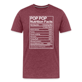 Pop Pop Nutrition Facts Sarcasm Men's Premium T-Shirt - heather burgundy