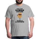 This Is My Human Costume I'm Really a Potato Men's Premium T-Shirt - heather gray