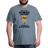 This Is My Human Costume I'm Really a Potato Men's Premium T-Shirt - steel blue