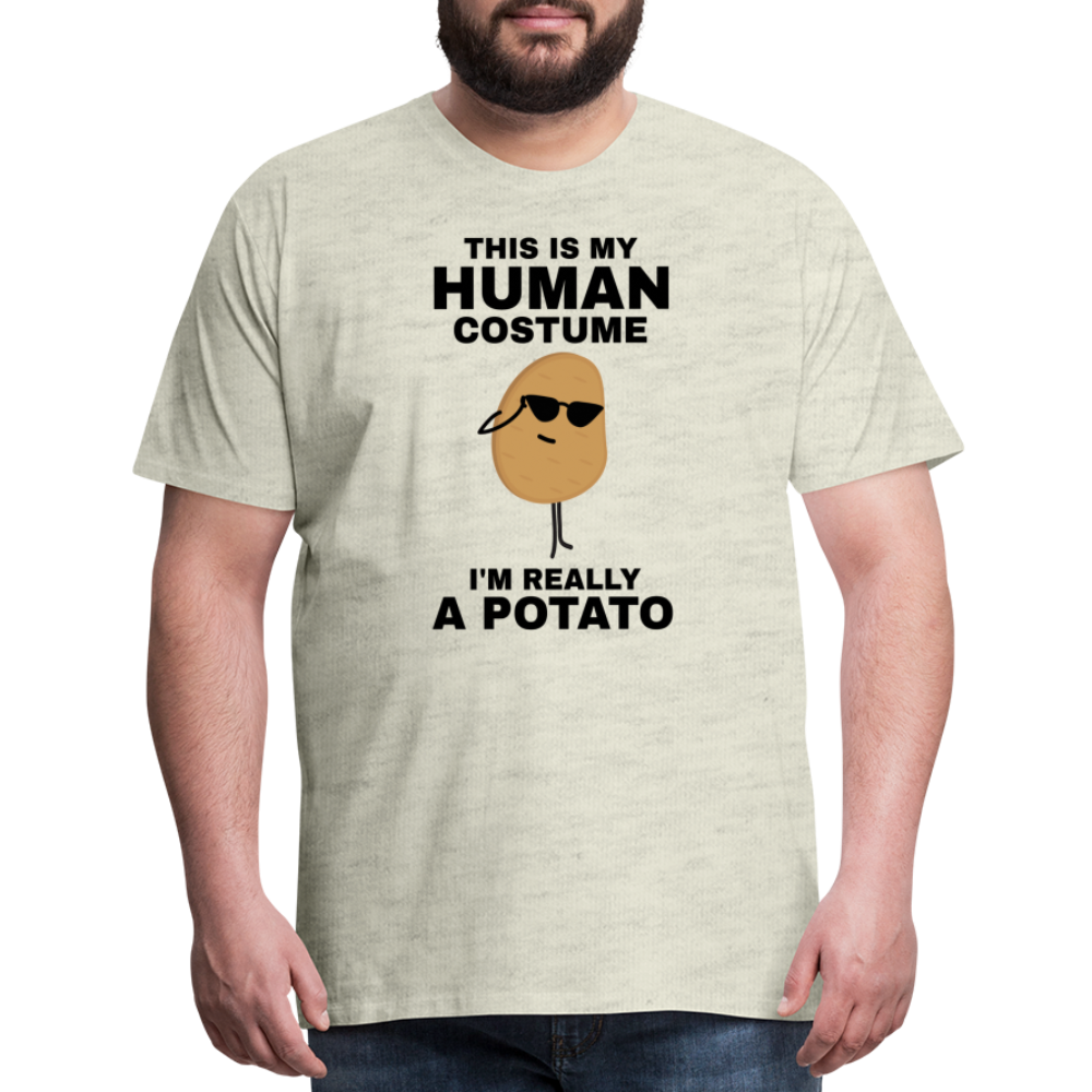 This Is My Human Costume I'm Really a Potato Men's Premium T-Shirt - heather oatmeal