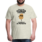 This Is My Human Costume I'm Really a Potato Men's Premium T-Shirt - heather oatmeal