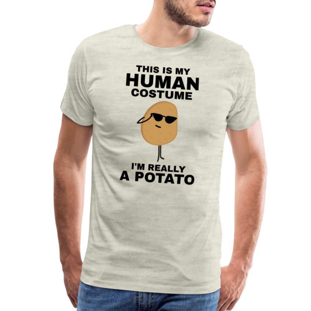 This Is My Human Costume I'm Really a Potato Men's Premium T-Shirt - heather oatmeal