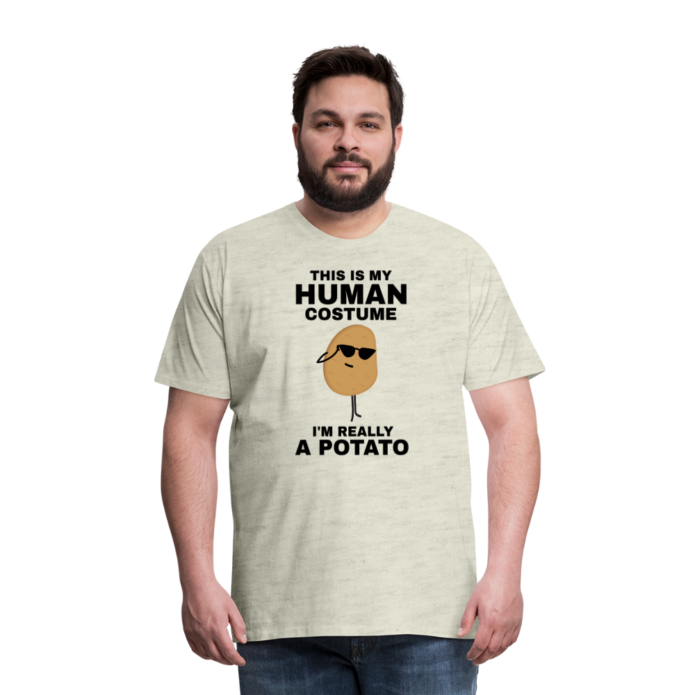 This Is My Human Costume I'm Really a Potato Men's Premium T-Shirt - heather oatmeal