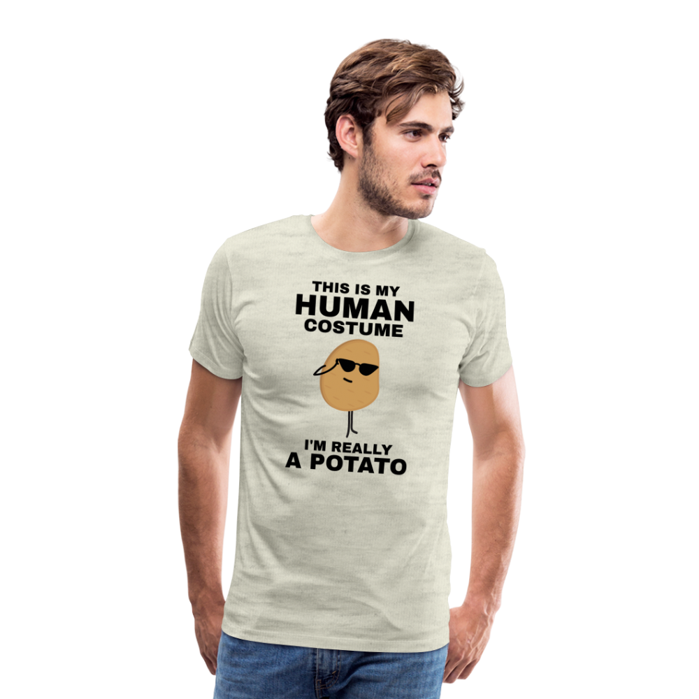 This Is My Human Costume I'm Really a Potato Men's Premium T-Shirt - heather oatmeal