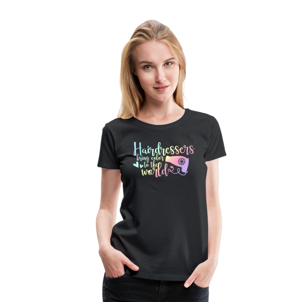 Hairdressers Bring Color to the World Women’s Premium T-Shirt - black