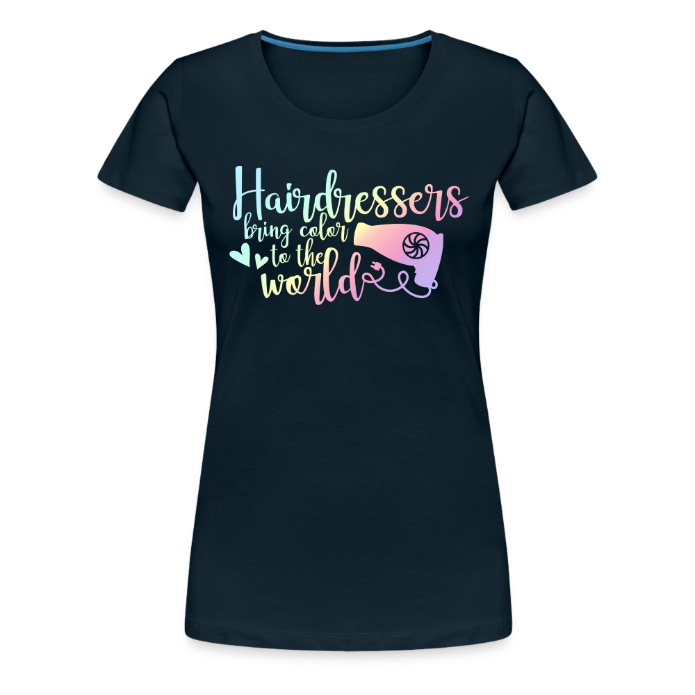 Hairdressers Bring Color to the World Women’s Premium T-Shirt - deep navy