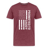 Promoted to Daddy American Flag Men's Premium T-Shirt - heather burgundy
